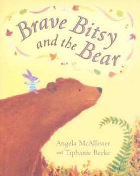 Image of Brave Bitsy and the Bear by Angela Mcallister Paperback