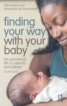 Image of Finding Your Way with Your BabyThe Emotional Life of Parents and Babies
