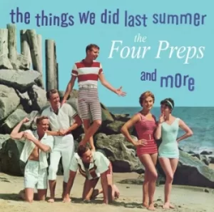 image of The Things We Did Last Summer and More by The Four Preps CD Album