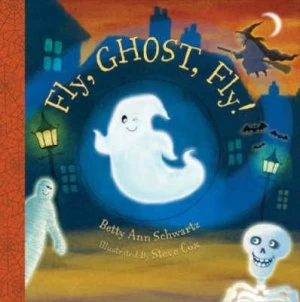 Image of Fly Ghost Fly by Betty Ann Schwartz Illustrated by Steve Cox Book