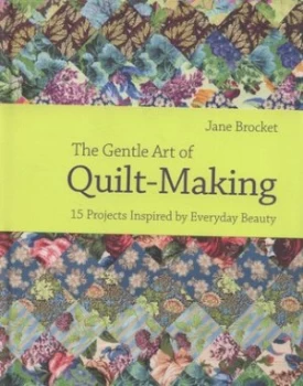 Image of The Gentle Art of Quilt-Making by Jane Brocket Hardback