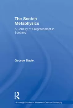 Image of The Scotch Metaphysics A Century of Enlightenment in Scotland