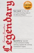 Image of legendary a simple playbook for building and living a legendary life and be