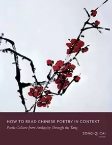 Image of How to Read Chinese Poetry in Context : Poetic Culture from Antiquity Through the Tang