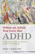 Image of when an adult you love has adhd professional advice for parents partners an