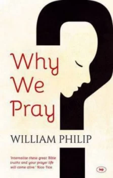 Image of Why We Pray by William Phillip Book