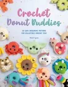 Image of Crochet Donut Buddies : 50 easy amigurumi patterns for collectible crochet toys