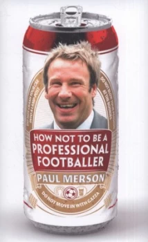Image of How Not to Be a Professional Footballer by Paul Merson Hardback