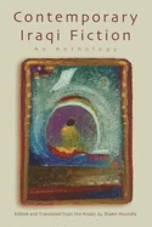 Image of contemporary iraqi fiction an anthology
