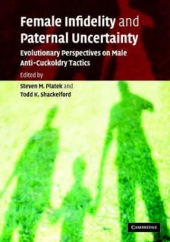 Image of Female Infidelity and Paternal Uncertainty by Steven M. Platek Book