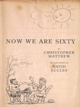 Image of Now We Are Sixty by Christopher Matthew Hardback