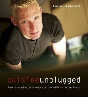 Image of Cuisine Unplugged by Emmanuel Stroobant Paperback