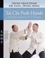 Image of tai chi push hands the martial foundation of tai chi chuan