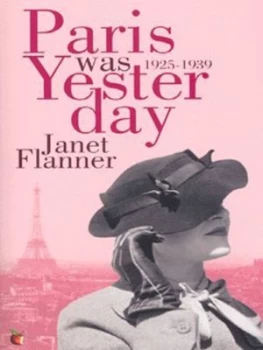 Image of Paris Was Yesterday 1925-1939 by Janet Flanner Paperback