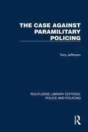 Image of The Case Against Paramilitary Policing