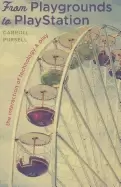 Image of from playgrounds to playstation the interaction of technology and play