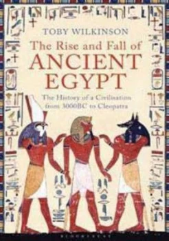 Image of The Rise and Fall of Ancient Egypt by Toby Wilkinson Paperback