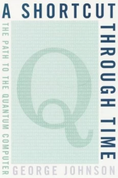 Image of A Shortcut through Time by George Johnson Book