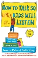 Image of how to talk so little kids will listen a survival guide to life with childr