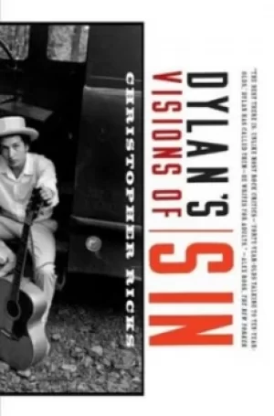 Image of Dylans visions of sin by Christopher Ricks