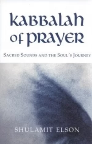 Image of Kabbalah of prayer by Shulamit Elson