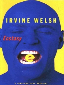 Image of Ecstasy by Irvine Welsh Book