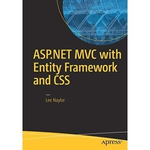 Image of ASP.NET MVC with Entity Framework and CSS: 2016 by Lee Naylor (Paperback, 2016)