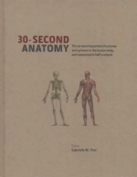 Image of 30-Second Anatomy by Gabrielle M Finn Hardback