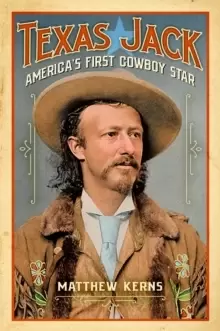 Image of Texas Jack : America's First Cowboy Star