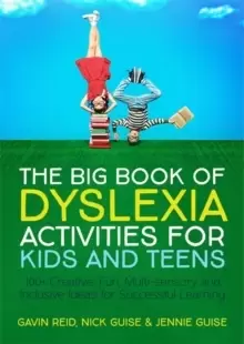 Image of The Big Book of Dyslexia Activities for Kids and Teens : 100+ Creative, Fun, Multi-Sensory and Inclusive Ideas for Successful Learning