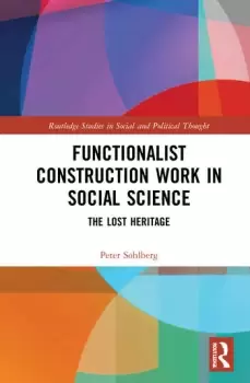 Image of Functionalist Construction Work in Social ScienceThe Lost Heritage
