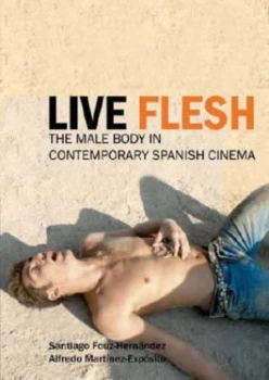 Image of Live Flesh by Santiago Fouz-Hernndez and Alfredo Martnez Expsito Paperback