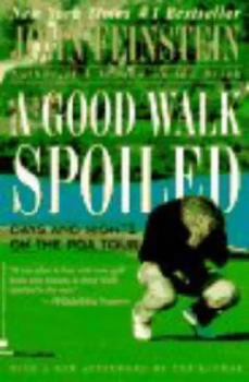 Image of A Good Walk Spoiled by John Feinstein Book