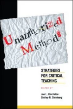 Image of Unauthorized Methods by Shirley Steinberg Paperback