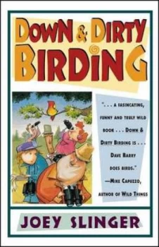 Image of Down and Dirty Birding by Joey Slinger Book