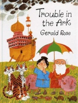 Image of Trouble in the Ark by Gerald Rose Hardback