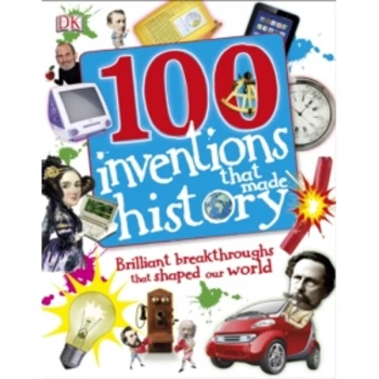 Image of 100 Inventions That Made History by DK (Hardback, 2014)
