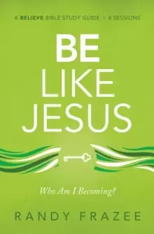 Image of Be Like Jesus Study Guide : Am I Becoming the Person God Wants Me to Be?
