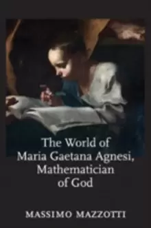 Image of The World of Maria Gaetana Agnesi, Mathematician of God