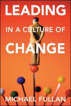 Image of Leading in a Culture of Change by Michael Fullan Paperback