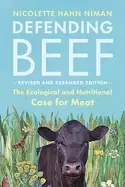 Image of defending beef the ecological and nutritional case for meat 2nd edition