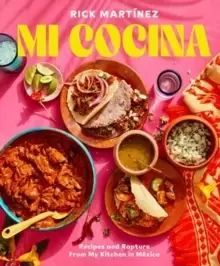 Image of Mi Cocina : Recipes and Rapture from My Kitchen in Mexico: A Cookbook
