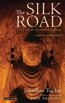 Image of The Silk Road - China and the Karakorum Highway : A Travel Companion