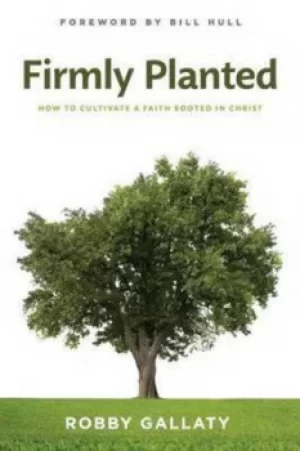 Image of Firmly Planted by Robby Gallaty