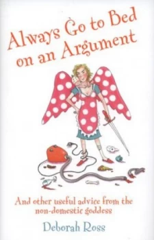 Image of Always Go to Bed on an Argument by Deborah Ross Hardback