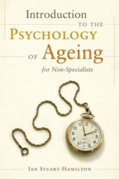 Image of Introduction to the Psychology of Ageing for Non-Specialists by Ian Stuart-Hamilton Paperback