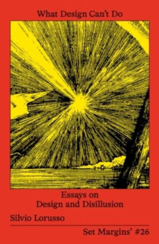 Image of What Design Cant Do : Essays on Design and Disillusion Paperback / softback