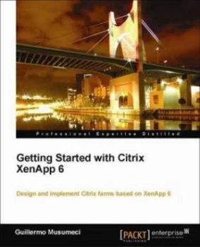 Image of Getting Started with Citrix Xenapp 6 by Guillermo Musumeci Paperback