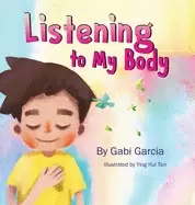 Image of listening to my body a guide to helping kids understand the connection betw