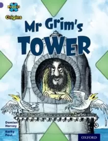 Image of Project X Origins: Purple Book Band, Oxford Level 8: Buildings: Mr Grim's Tower